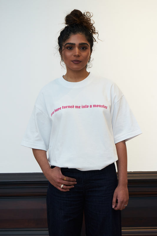 You've Turned me into a Monster - T Shirt (White)